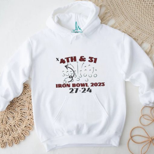 4th And 31 Iron Bowl 2023 Alabama 27 24 Auburn shirt