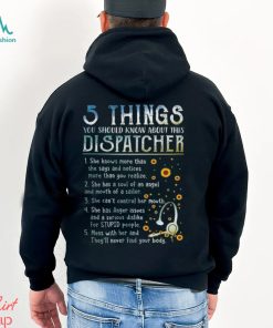 5 Things you should know about this Dispatcher Shirt