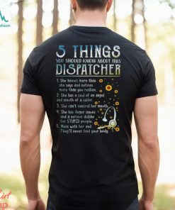 5 Things you should know about this Dispatcher Shirt