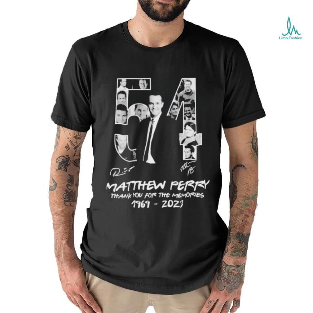 54 Years 1969 2023 Matthew Perry Thank You for the memories signature shirt 54 Years 1969 2023 Matthew Perry Thank You for the memories signature shirt