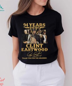 94 Years 1930 – 2024 Clint Eastwood Thank You For The Memories T Shirt