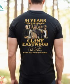 94 Years 1930 – 2024 Clint Eastwood Thank You For The Memories T Shirt