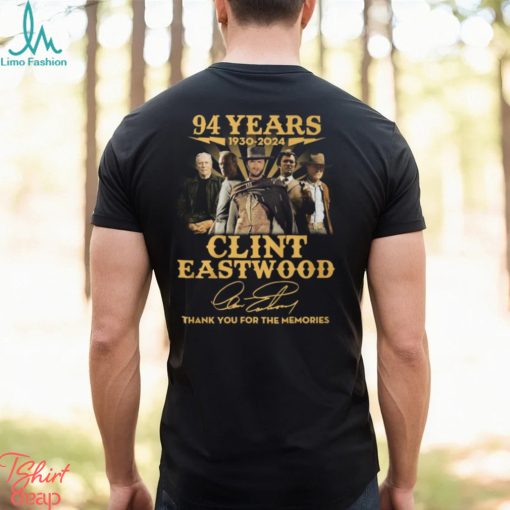 94 Years 1930 – 2024 Clint Eastwood Thank You For The Memories T Shirt