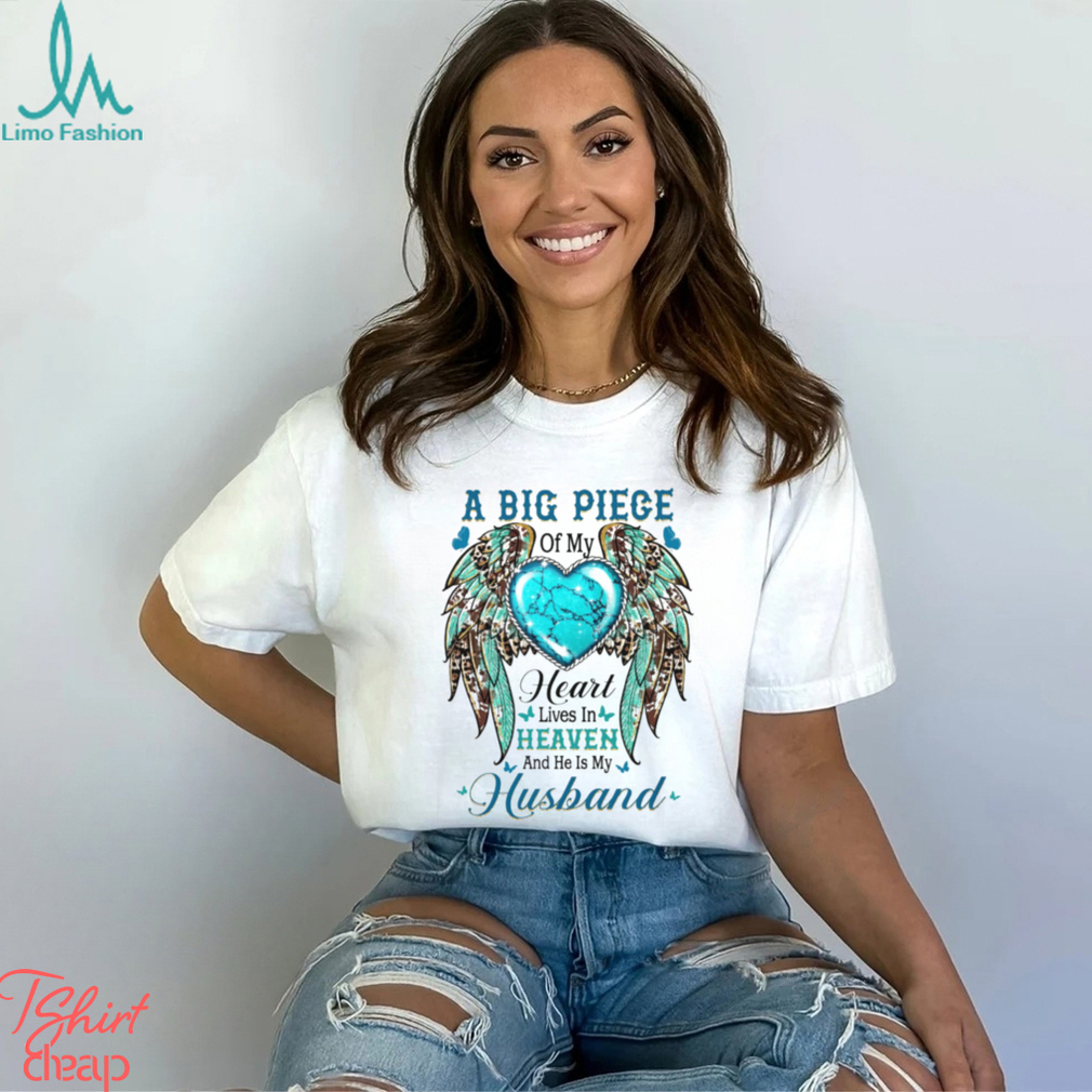 A Big Piece Of My Heart Lives In Heaven Shirt A Big Piece Of My Heart Lives In Heaven Shirt