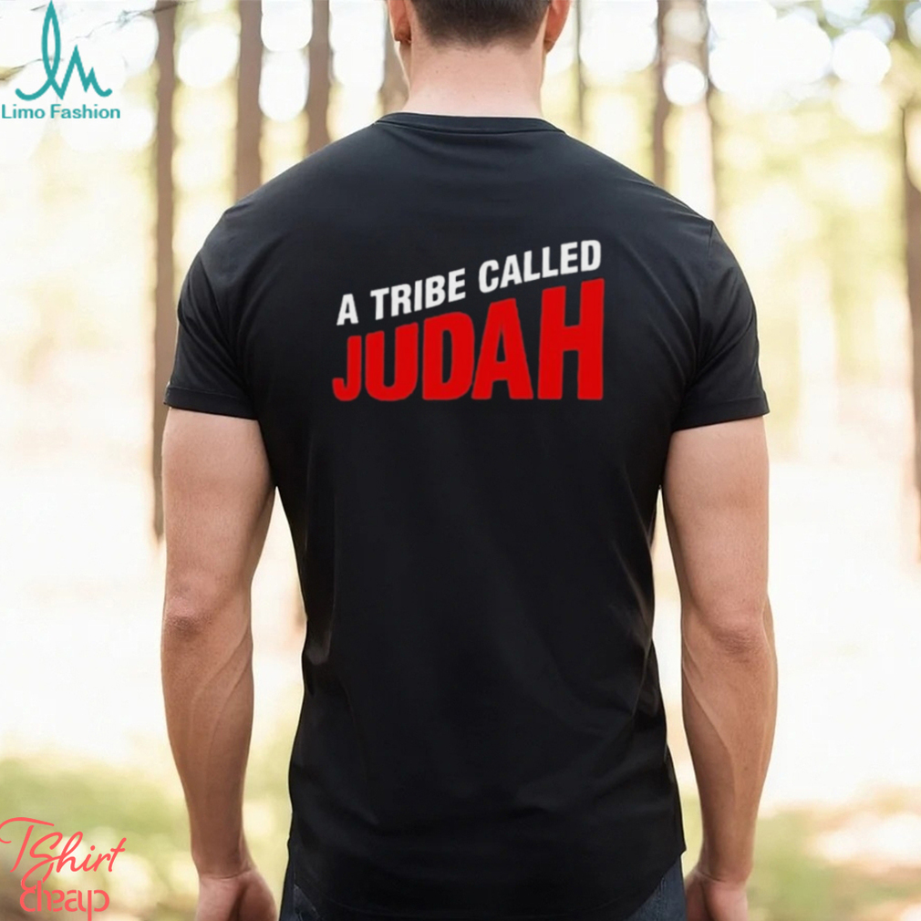 A Tribe Called Judah Shirt A Tribe Called Judah Shirt