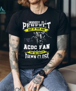 ACDC Nobody Is Perfect But If You Are T Shirt