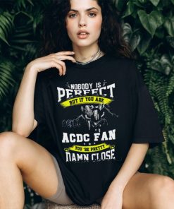 ACDC Nobody Is Perfect But If You Are T Shirt