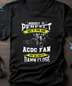 ACDC Nobody Is Perfect But If You Are T Shirt