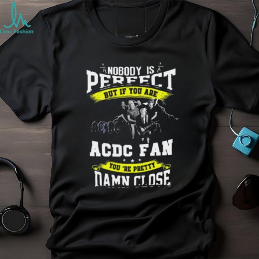 ACDC Nobody Is Perfect But If You Are T Shirt