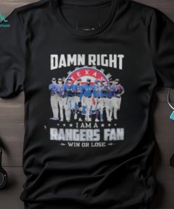 ALCS 2023 Damn Right I Am A Texas Rangers Fan Win Or Lose Shirt