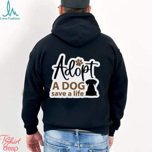 Adopt a Dog Save a Life Rescue Ladies Shirt
