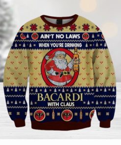 Ain’t No Laws When You Drink Bacardi With Claus Christmas Sweater