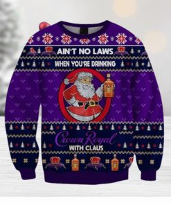 Ain’t No Laws When You Drink Crown Royal With Claus Christmas Sweater