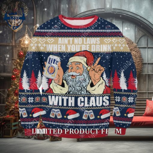 Ain’t No Laws When You’re Drink Miller Lite With Claus Ugly Christmas Sweater