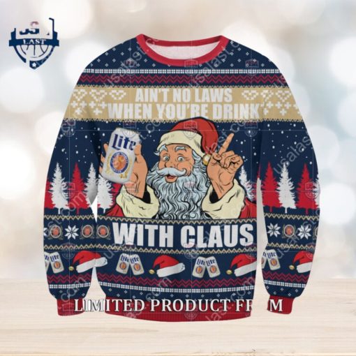 Ain’t No Laws When You’re Drink Miller Lite With Claus Ugly Christmas Sweater