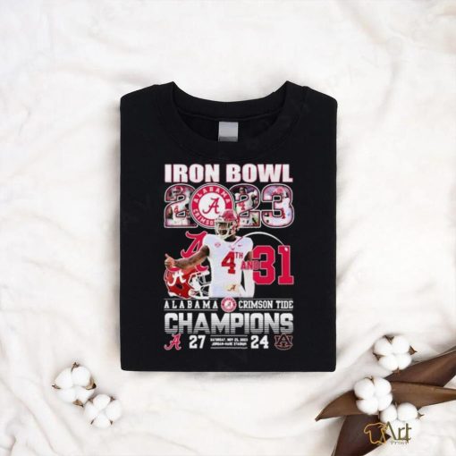 Alabama Crimson Tide Iron Bowl 2023 4th And 31 Champions 27 24 Auburn Tigers Shirt