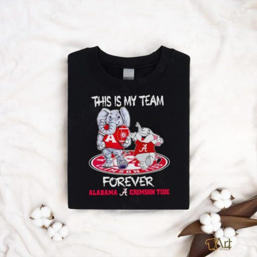 Alabama Crimson Tide Mascot this is my team forever shirt