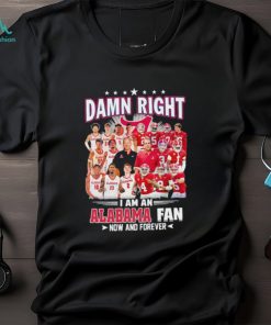 Alabama Crimson Tide Men’s basketball and football damn right I am an Alabama fan now and forever shirt
