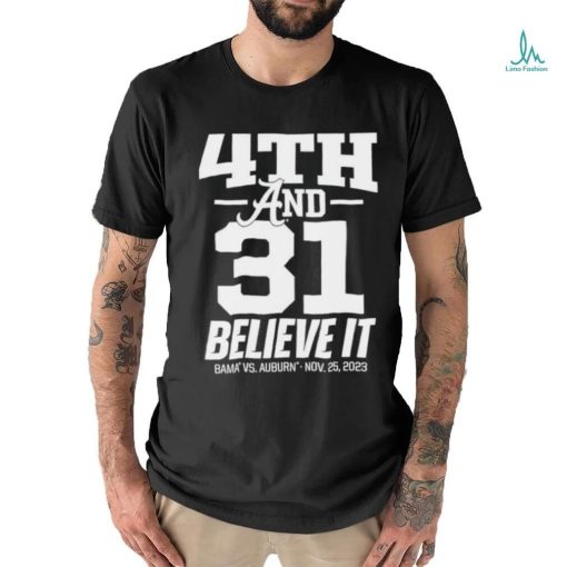 Alabama Crimson Tide vs. Auburn Tigers Iron Bowl 4th & 31 Score shirt