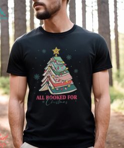 All Booked For Christmas Shirt, Bookworm Christmas T Shirt