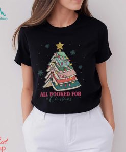 All Booked For Christmas Shirt, Bookworm Christmas T Shirt