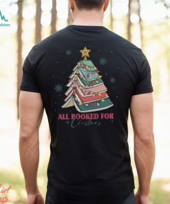 All Booked For Christmas Shirt, Bookworm Christmas T Shirt