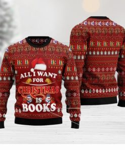 All I Want For Christmas Is Books Ugly Christmas Sweater Gift For Men And Women