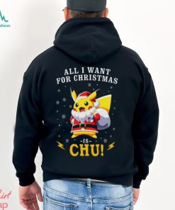 All I Want For Christmas Is Chu Pokemon T Shirt