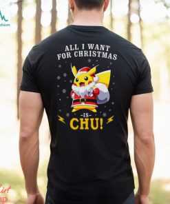 All I Want For Christmas Is Chu Pokemon T Shirt