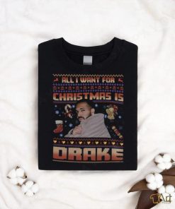 All I Want For Christmas Is Drake Shirt