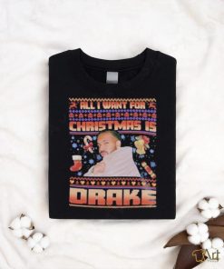 All I Want For Christmas Is Drake T shirt