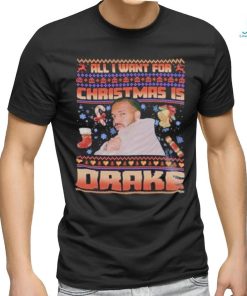 All I Want For Christmas Is Drake T shirt