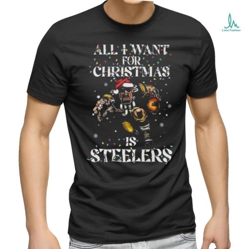 All I Want For Christmas Is Steelers T Shirt