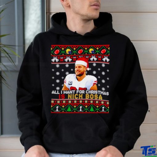 All I want for Christmas is Nick Bosa ugly Christmas shirt