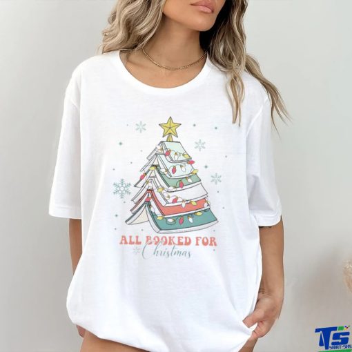 All booked for Christmas shirt
