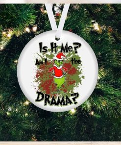 Am I The Drama Grinch Christmas Ornament Unique Christmas Ornaments Holiday