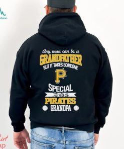 Any man can be a grandfather but someone special to be a Pittsburgh Pirates grandpa shirt