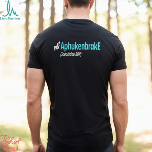 Aphukenbrake scoobidoo bop shirt