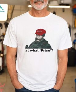 At What Price T Shirt