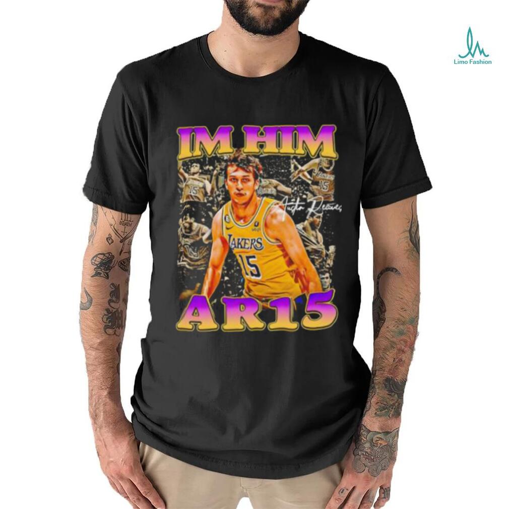 Austin Reaves Im Him AR15 Shirt Austin Reaves Im Him AR15 Shirt