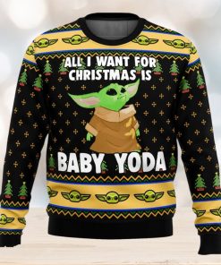 Baby Yoda All I Want Mandalorion Star Wars Ugly Christmas Sweater 3D All Over Printed Christmas Sweater