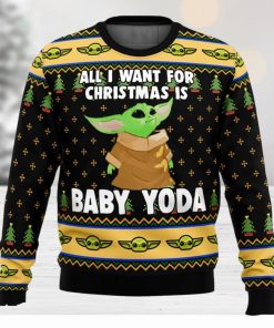 Baby Yoda All I Want Mandalorion Star Wars Ugly Christmas Sweater 3D All Over Printed Christmas Sweater