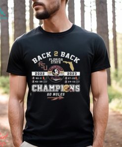 Back To Back 2022 2023 Florida Seminoles Champions Go Noles T Shirt