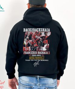Back To Back Gnaia Francesco Bagnaia 2023 MotoGP World Champion Thank You For The Memories T Shirt