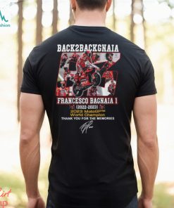 Back To Back Gnaia Francesco Bagnaia 2023 MotoGP World Champion Thank You For The Memories T Shirt