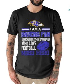 Baltimore Ravens fan because the people who love Football need hero T shirt