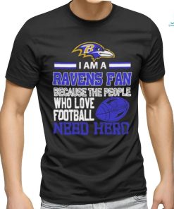 Baltimore Ravens fan because the people who love Football need hero T shirt