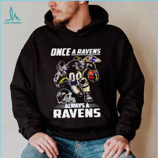 Baltimore Ravens football once a Ravens always a Ravens helmet mascot shirt