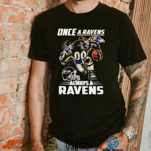 Baltimore Ravens football once a Ravens always a Ravens helmet mascot shirt