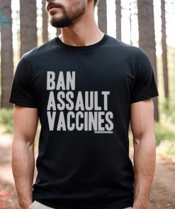 Ban Assault Vaccines Shirt